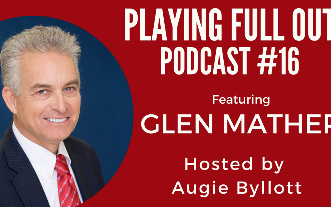 Play Full Out with Glen Mather