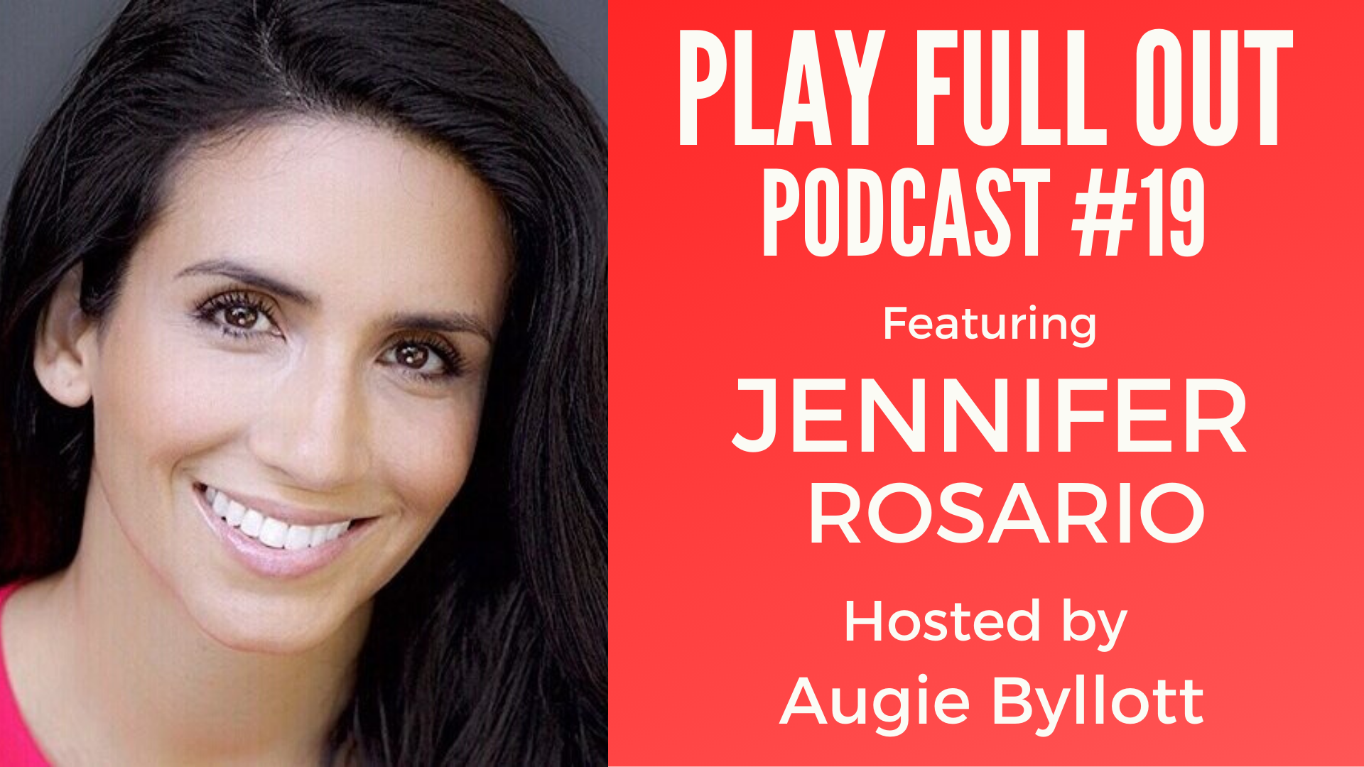 #19 – Play Full Out with Jennifer Rosario
